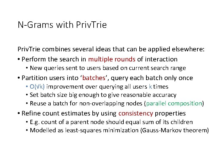 N-Grams with Priv. Trie combines several ideas that can be applied elsewhere: • Perform N-Grams with Priv. Trie combines several ideas that can be applied elsewhere: • Perform