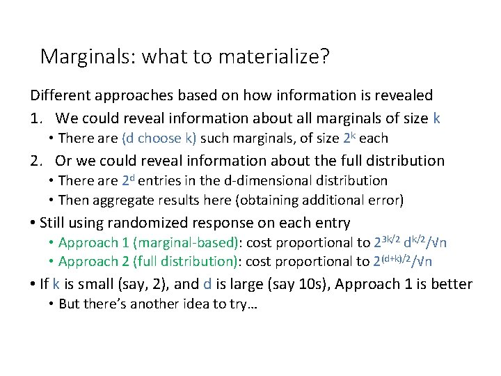 Marginals: what to materialize? Different approaches based on how information is revealed 1. We Marginals: what to materialize? Different approaches based on how information is revealed 1. We
