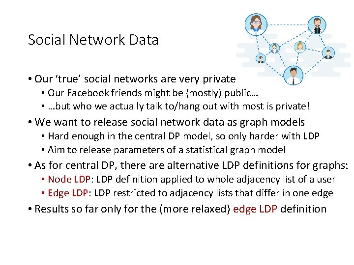 Social Network Data • Our ‘true’ social networks are very private • Our Facebook Social Network Data • Our ‘true’ social networks are very private • Our Facebook