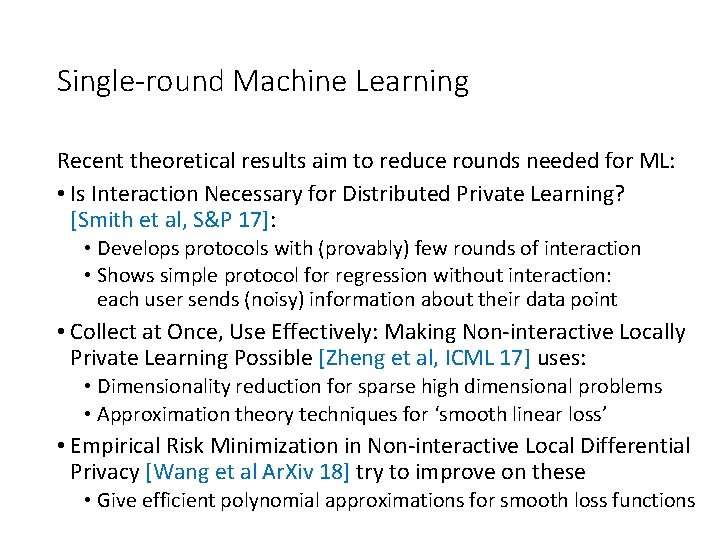 Single-round Machine Learning Recent theoretical results aim to reduce rounds needed for ML: • Single-round Machine Learning Recent theoretical results aim to reduce rounds needed for ML: •