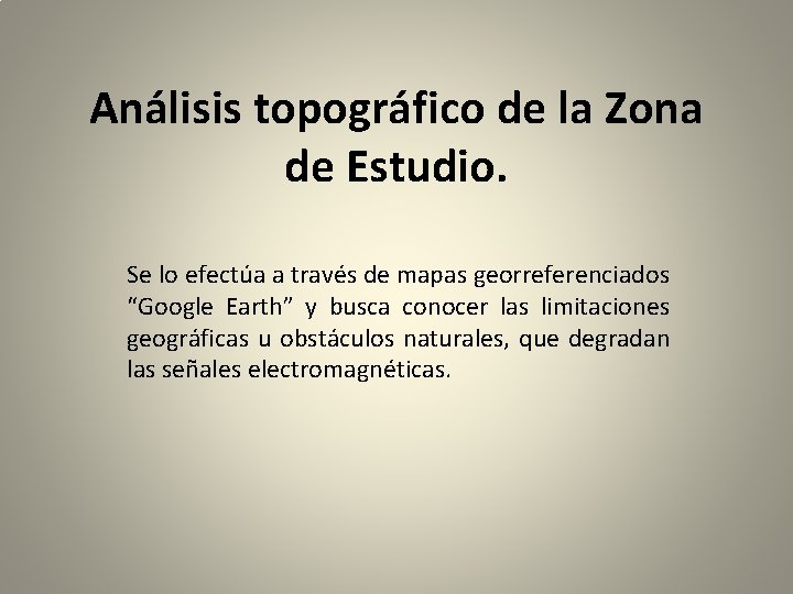 Análisis topográfico de la Zona de Estudio. Se lo efectúa a través de mapas