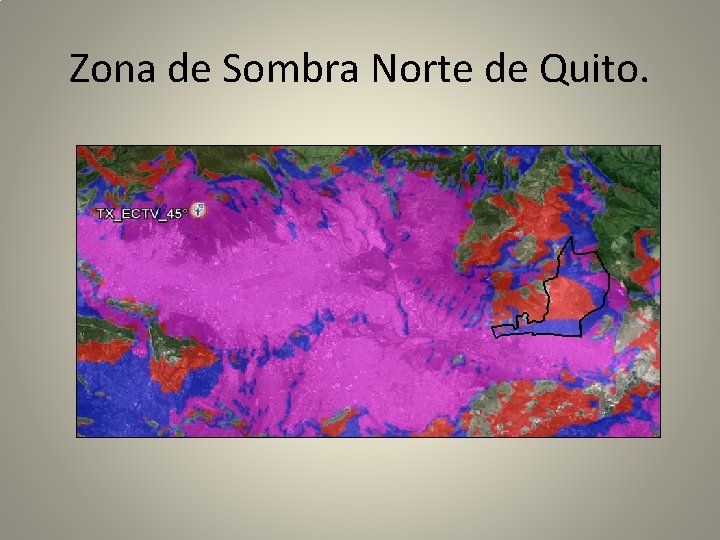 Zona de Sombra Norte de Quito. 