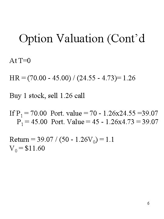 Option Valuation (Cont’d At T=0 HR = (70. 00 - 45. 00) / (24.