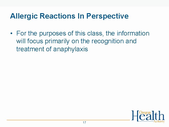 Allergic Reactions In Perspective • For the purposes of this class, the information will