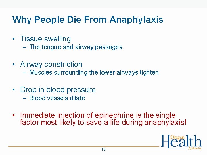 Why People Die From Anaphylaxis • Tissue swelling – The tongue and airway passages