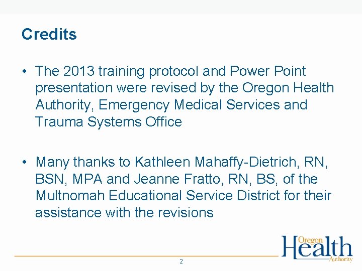 Credits • The 2013 training protocol and Power Point presentation were revised by the