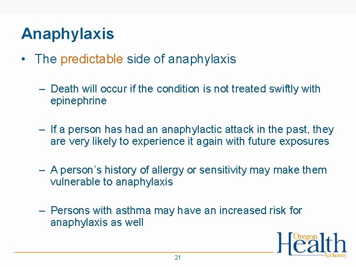 Anaphylaxis • The predictable side of anaphylaxis – Death will occur if the condition