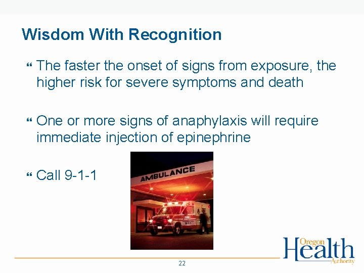 Wisdom With Recognition The faster the onset of signs from exposure, the higher risk