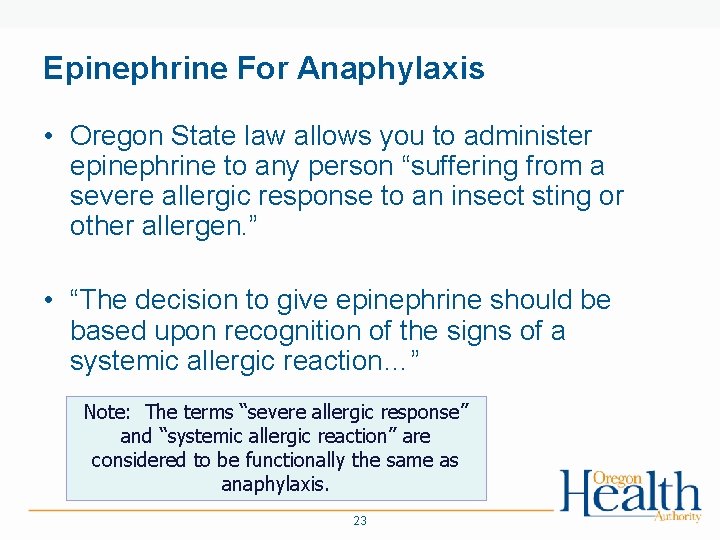 Epinephrine For Anaphylaxis • Oregon State law allows you to administer epinephrine to any