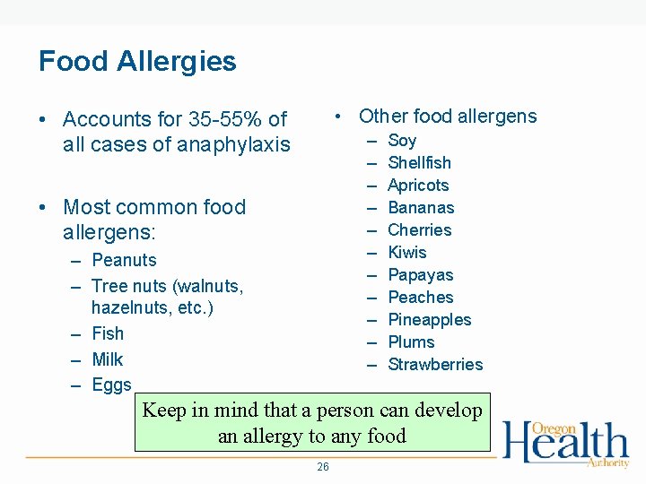 Food Allergies • Other food allergens • Accounts for 35 -55% of all cases