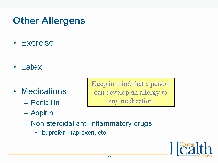 Other Allergens • Exercise • Latex • Medications Keep in mind that a person