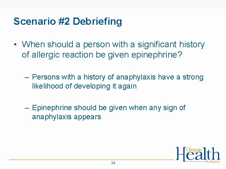 Scenario #2 Debriefing • When should a person with a significant history of allergic