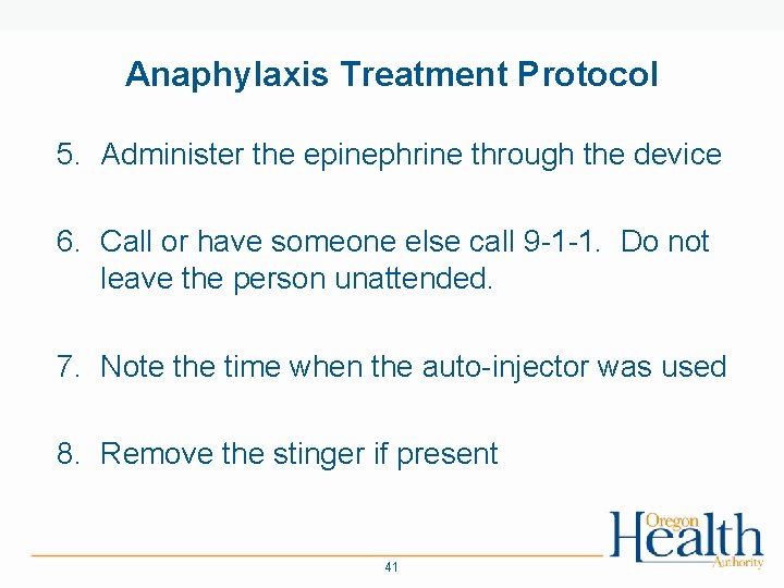 Anaphylaxis Treatment Protocol 5. Administer the epinephrine through the device 6. Call or have