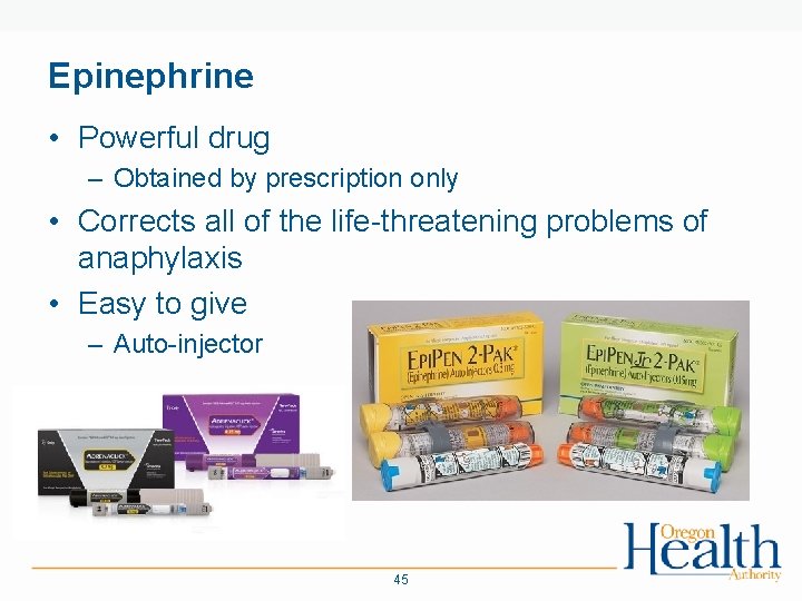 Epinephrine • Powerful drug – Obtained by prescription only • Corrects all of the