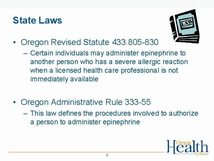 State Laws • Oregon Revised Statute 433. 805 -830 – Certain individuals may administer