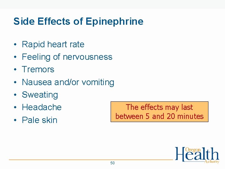 Side Effects of Epinephrine • • Rapid heart rate Feeling of nervousness Tremors Nausea