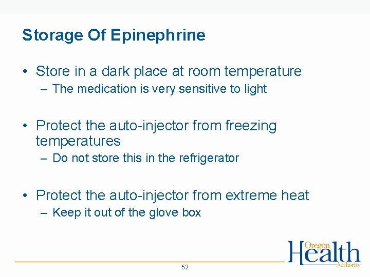 Storage Of Epinephrine • Store in a dark place at room temperature – The