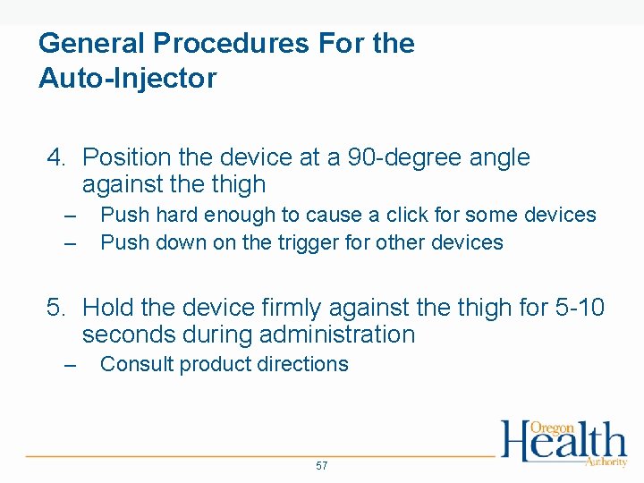 General Procedures For the Auto-Injector 4. Position the device at a 90 -degree angle