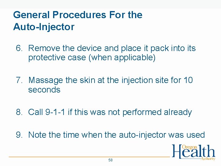 General Procedures For the Auto-Injector 6. Remove the device and place it pack into