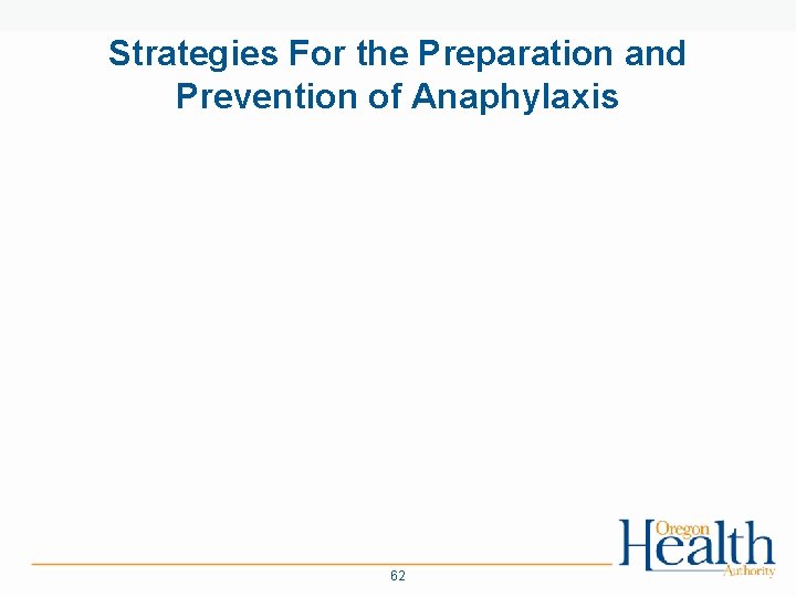 Strategies For the Preparation and Prevention of Anaphylaxis 62 