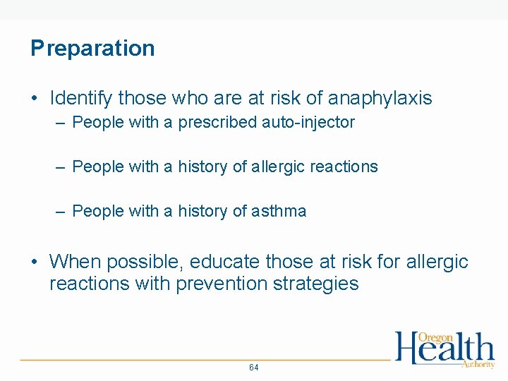 Preparation • Identify those who are at risk of anaphylaxis – People with a