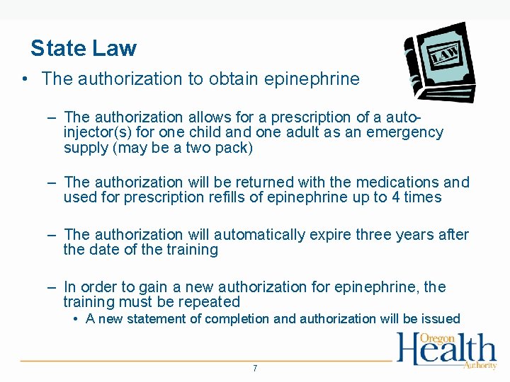 State Law • The authorization to obtain epinephrine – The authorization allows for a