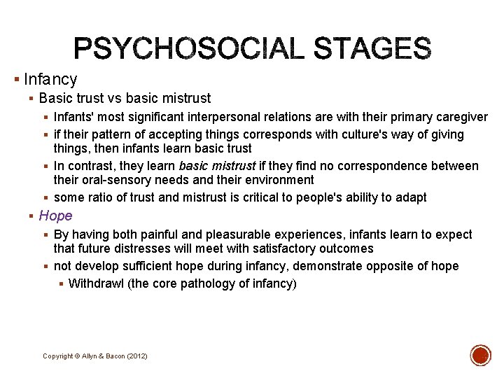 § Infancy § Basic trust vs basic mistrust § Infants' most significant interpersonal relations