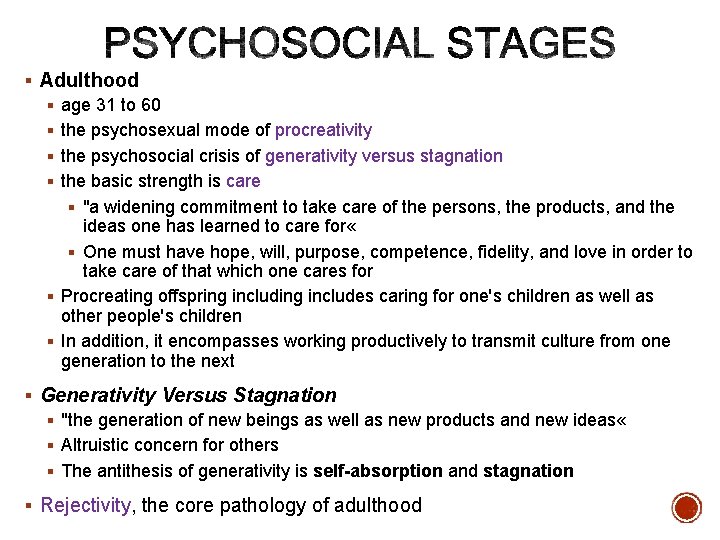 § Adulthood § age 31 to 60 § the psychosexual mode of procreativity §