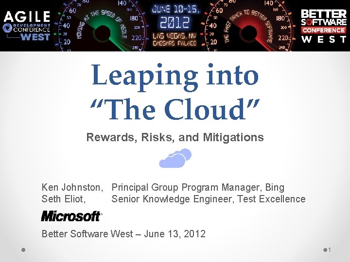 Leaping into “The Cloud” Rewards, Risks, and Mitigations Ken Johnston, Principal Group Program Manager,