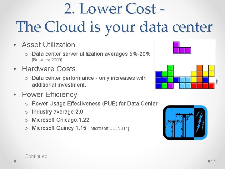 2. Lower Cost - The Cloud is your data center • Asset Utilization [Berkeley