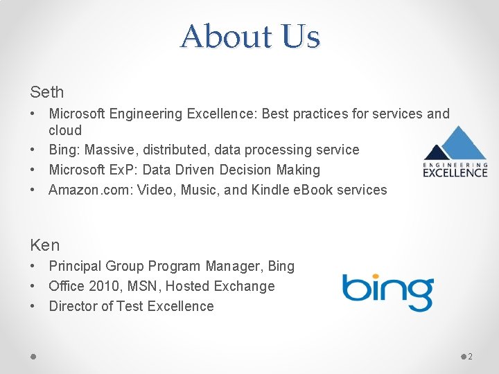 About Us Seth • Microsoft Engineering Excellence: Best practices for services and cloud •