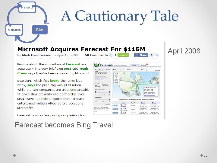 A Cautionary Tale Reward Mitigation Risk April 2008 Farecast becomes Bing Travel 50 