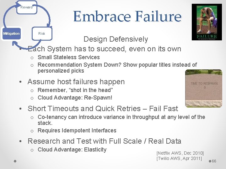 Reward Mitigation Embrace Failure Risk Design Defensively • Each System has to succeed, even