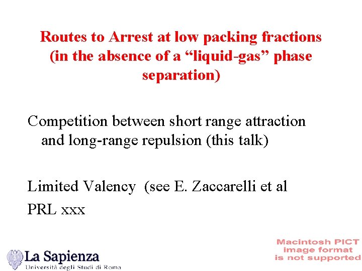 Routes to Arrest at low packing fractions (in the absence of a “liquid-gas” phase