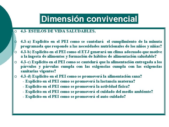 Dimensión convivencial ¡ 4. 3 - ESTILOS DE VIDA SALUDABLES. ¡ 4. 3 -a)