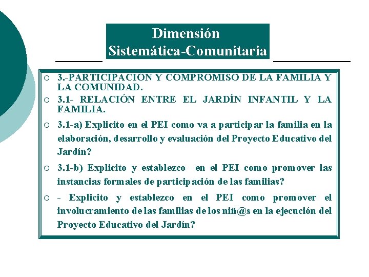 Dimensión Sistemática-Comunitaria ¡ ¡ ¡ 3. -PARTICIPACIÓN Y COMPROMISO DE LA FAMILIA Y LA
