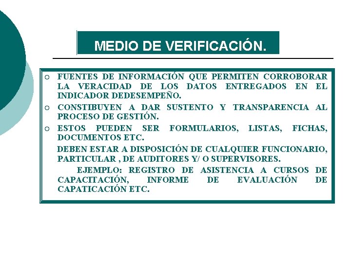 MEDIO DE VERIFICACIÓN. ¡ ¡ ¡ FUENTES DE INFORMACIÓN QUE PERMITEN CORROBORAR LA VERACIDAD