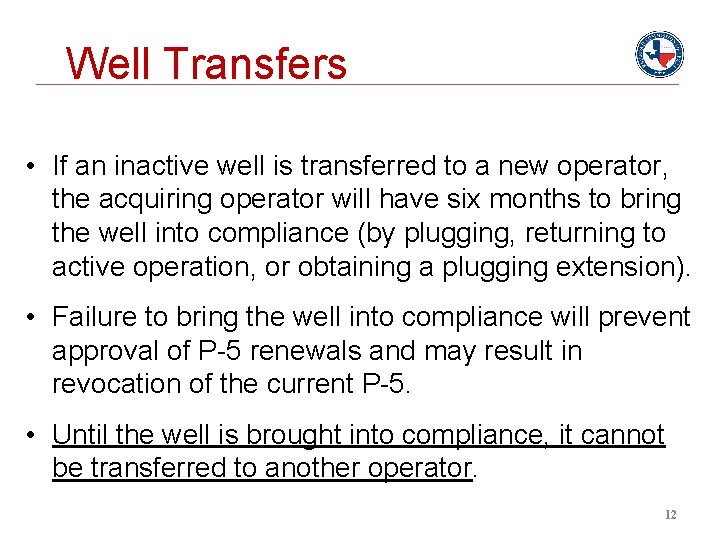 Well Transfers • If an inactive well is transferred to a new operator, the