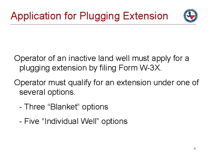 Application for Plugging Extension Operator of an inactive land well must apply for a