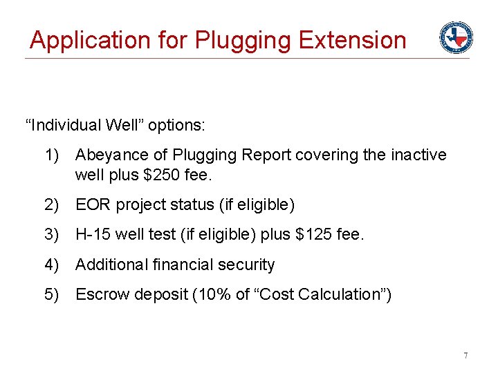 Application for Plugging Extension “Individual Well” options: 1) Abeyance of Plugging Report covering the