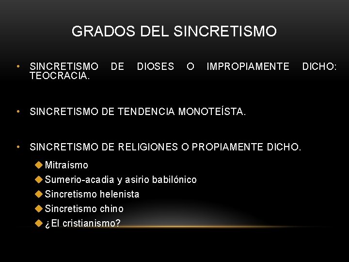 GRADOS DEL SINCRETISMO • SINCRETISMO TEOCRACIA. DE DIOSES O IMPROPIAMENTE • SINCRETISMO DE TENDENCIA