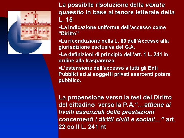 La possibile risoluzione della vexata quaestio in base al tenore letterale della L. 15