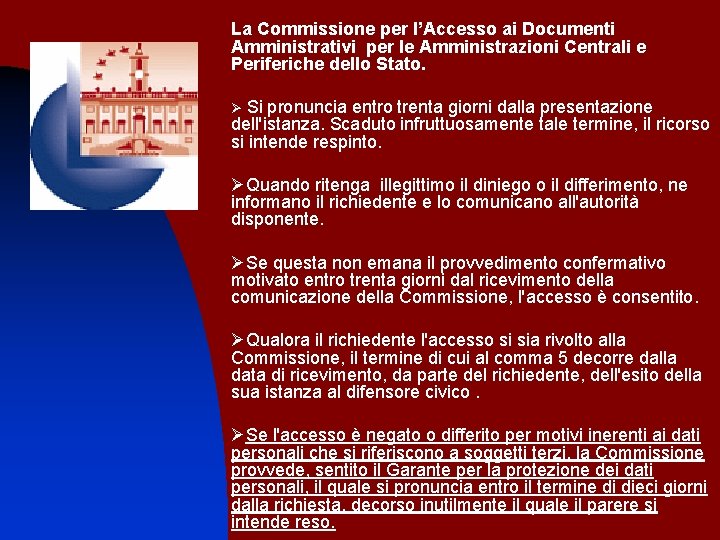 La Commissione per l’Accesso ai Documenti Amministrativi per le Amministrazioni Centrali e Periferiche dello