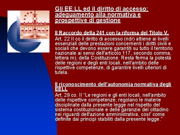 Gli EE. LL ed il diritto di accesso: adeguamento alla normativa e prospettive di