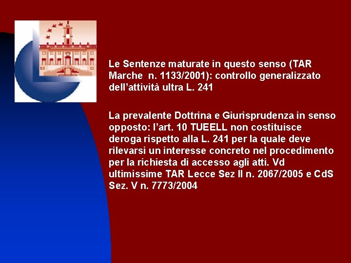 Le Sentenze maturate in questo senso (TAR Marche n. 1133/2001): controllo generalizzato dell’attività ultra