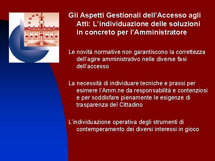 Gli Aspetti Gestionali dell’Accesso agli Atti: L’individuazione delle soluzioni in concreto per l’Amministratore Le