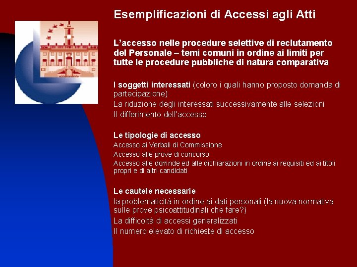 Esemplificazioni di Accessi agli Atti L’accesso nelle procedure selettive di reclutamento del Personale –