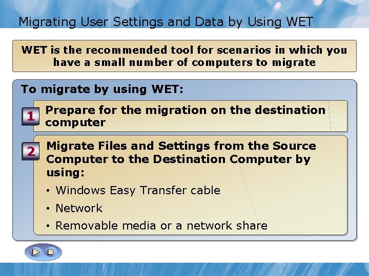 Migrating User Settings and Data by Using WET Prepare for the migration the destination