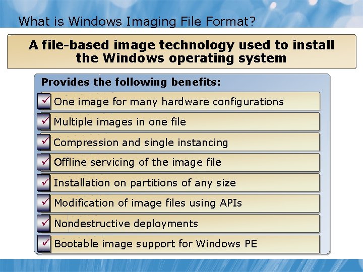 What is Windows Imaging File Format? A file-based image technology used to install the