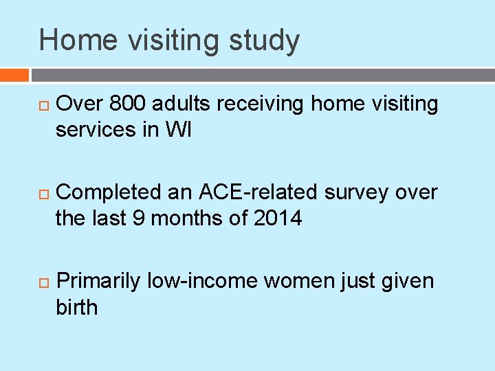 Home visiting study Over 800 adults receiving home visiting services in WI Completed an Home visiting study Over 800 adults receiving home visiting services in WI Completed an
